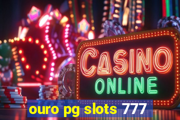 ouro pg slots 777